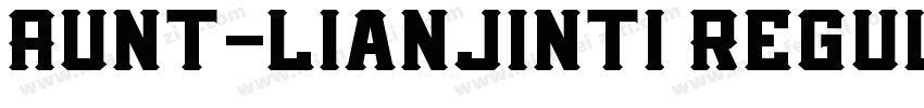 Aunt-lianjinti Regul字体转换